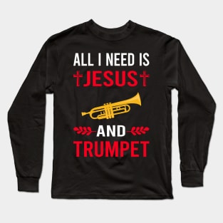 I Need Jesus And Trumpet Long Sleeve T-Shirt